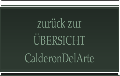 zurück zur ÜBERSICHT CalderonDelArte