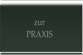 zur PRAXIS