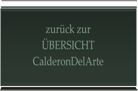 zurück zur ÜBERSICHT CalderonDelArte