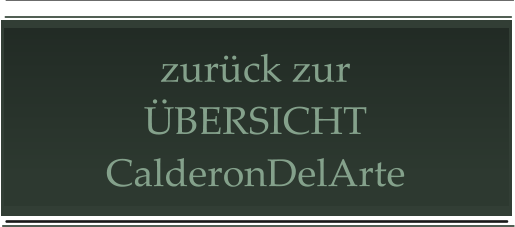 zurück zur ÜBERSICHT CalderonDelArte