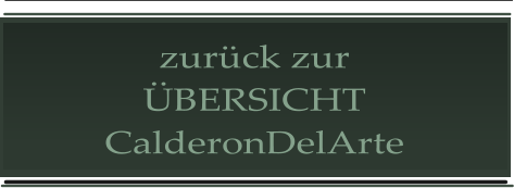 zurück zur ÜBERSICHT CalderonDelArte