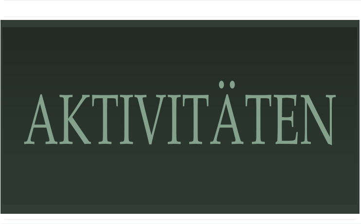 AKTIVITÄTEN