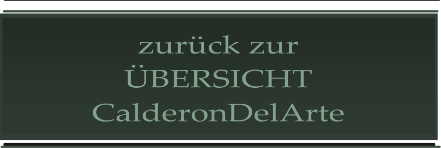 zurück zur ÜBERSICHT CalderonDelArte