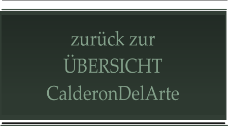 zurück zur ÜBERSICHT CalderonDelArte