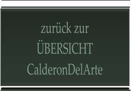 zurück zur ÜBERSICHT CalderonDelArte