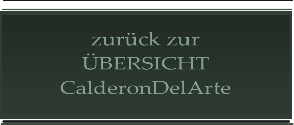 zurück zur ÜBERSICHT CalderonDelArte