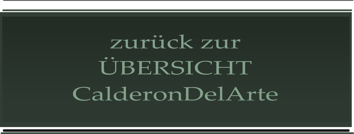 zurück zur ÜBERSICHT CalderonDelArte