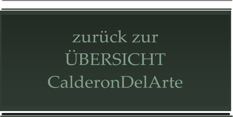 zurück zur ÜBERSICHT CalderonDelArte