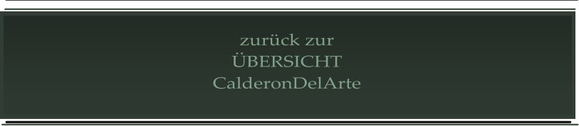 zurück zur ÜBERSICHT CalderonDelArte