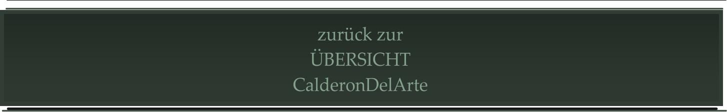 zurück zur ÜBERSICHT CalderonDelArte