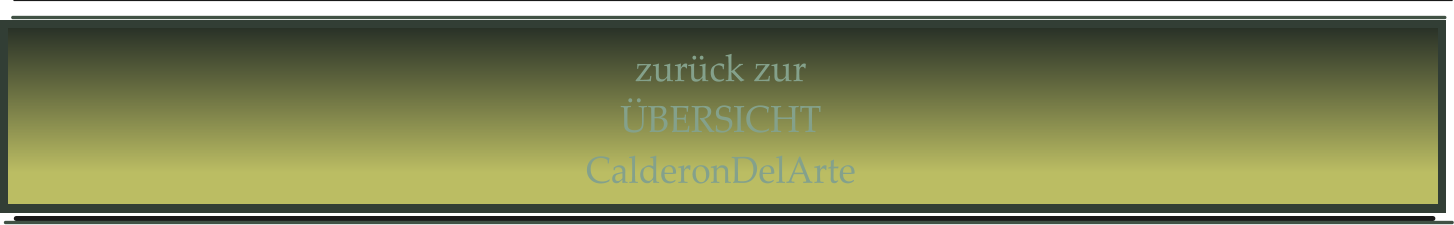 zurück zur ÜBERSICHT CalderonDelArte