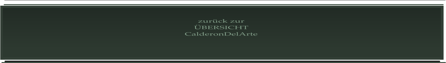 zurück zur ÜBERSICHT CalderonDelArte