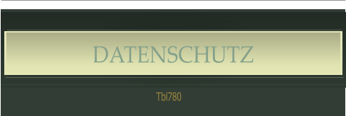 DATENSCHUTZ Tbl780