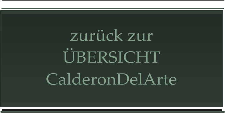 zurück zur ÜBERSICHT CalderonDelArte